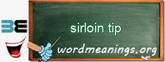 WordMeaning blackboard for sirloin tip